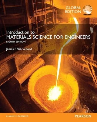 Introduction to Materials Science for Engineers, Global Edition 8th Edition by J