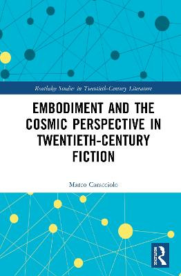 Embodiment and the Cosmic Perspective in Twentieth-Century Fi... - 9780367517205