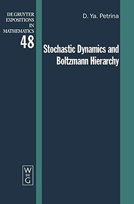 Stochastic Dynamics and Boltzmann Hierarchy (De Gruyter Expositions in Mathemati