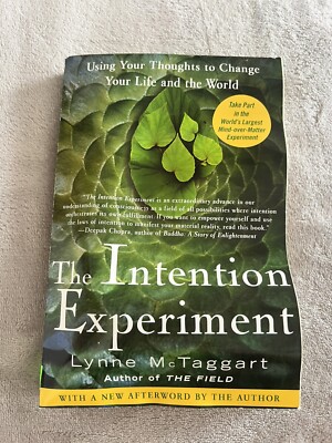 The Intention Experiment : Using Your Thoughts to Change Your Life and the World