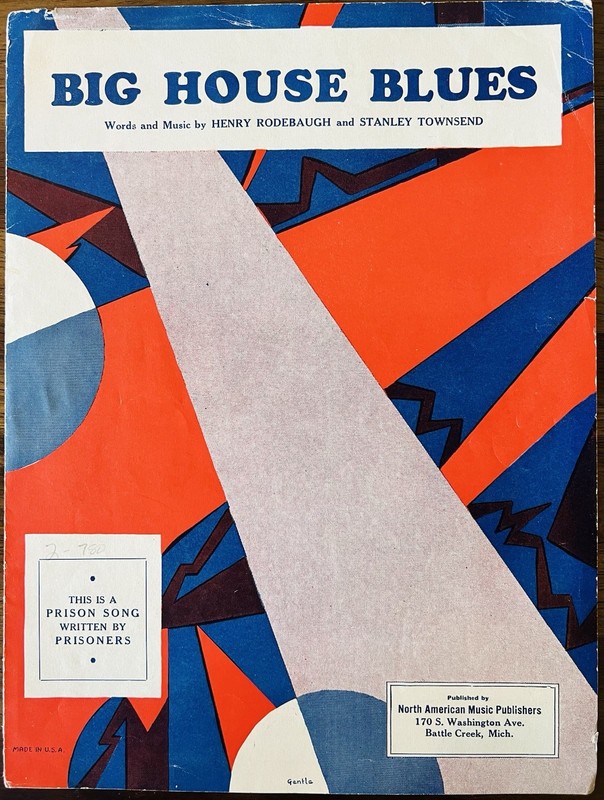 scarce PRISON sheet music BIG HOUSE BLUES pub'd BATTLE CREEK, MICHIGAN ~ 1937
