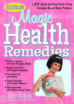 #ad Joey Green#x27;s Magic Health Remedies: 1363 Quick And Easy Cures Using... $5.40