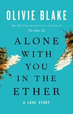 Alone with You in the Ether: A Love Story - Paperback - NEW