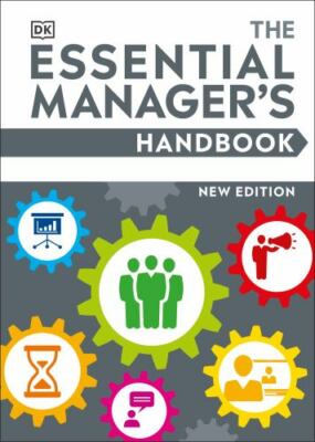 The Essential Manager's Handbook (DK Essential Managers) by 
