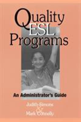 Quality ESL Programs: An Administrator's Guide by Simons, Judith; Connelly, Mark