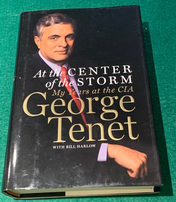 At the Center of the Storm My Years at the CIA George Tenet SIGNED HC DJ 5th