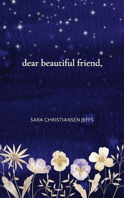 Sara Christiansen Jeffs | dear beautiful friend, | Taschenbuch | Englisch (2023)