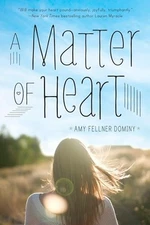 A Matter of Heart, Dominy, Amy Fellner