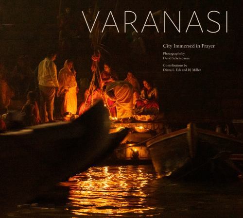 Varanasi : City Immersed in Prayer by David Scheinbaum (2022, Hardcover)