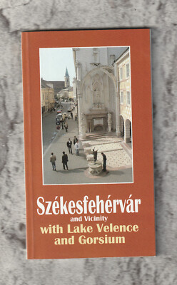Székesfehérvár an Vicinity * Ungarn * Reiseführer * Jenó Fitz * 2001