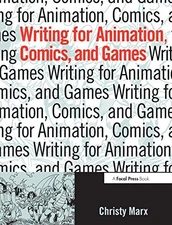 Writing for Animation, Comics, and Games - Paperback By Marx, Christy - GOOD