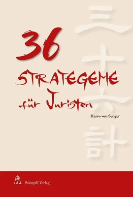 36 Strategeme für Juristen | Harro Von Senger | Deutsch | Taschenbuch | 299 S.