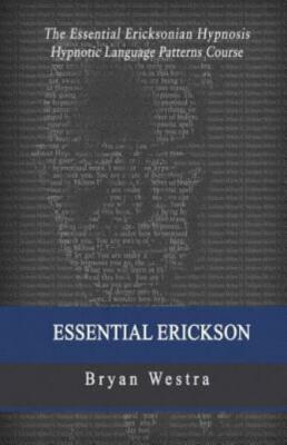 Essential Erickson: The Essential Ericksonian Hypnosis Hypnotic Language Pa... 9781545148297| eBay