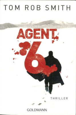 Agent 6 von Tom Rob Smith (2013, Taschenbuch)
