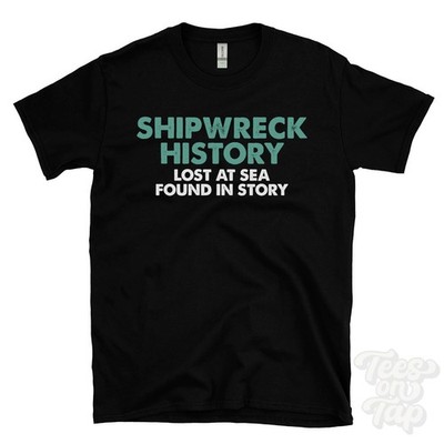 T-SHIRT SHIPWRECK HISTORY LOST AT SEA FOUND IN STORY versunkene Schiffe | maritim
