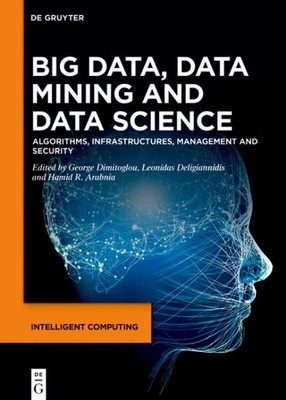 Big Data, Data Mining and Data Science : Algorithms, Infrastructures, Managem...