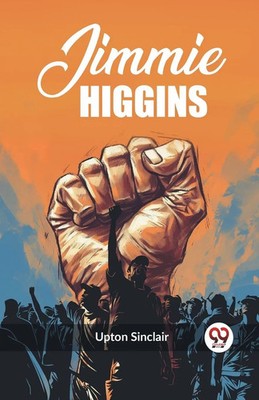 Upton Sinclair | Jimmie Higgins | Taschenbuch | Englisch (2024) | Double 9 Books