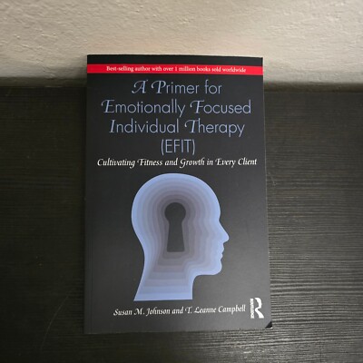A Primer for Emotionally Focused Individual Therapy (EFIT) PB 1st Edition