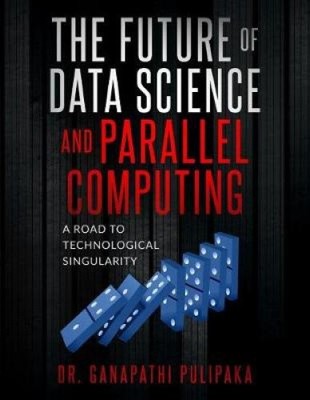 The Future of Data Science and Parallel Computing: A Road to Technological