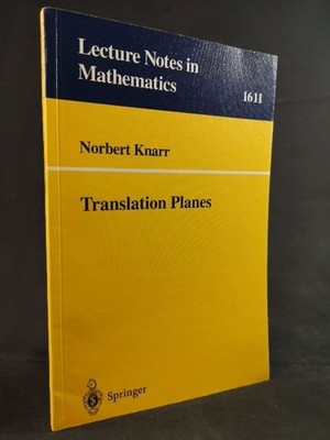 Translation Planes: Foundations and Construction Principles (Lecture Note 669676
