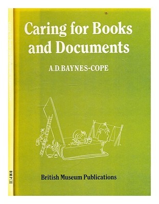 BAYNES-COPE, A. D Pflege von Büchern und Dokumenten / A.D. Baynes-Cope; mit L...