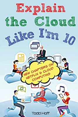 Explain the Cloud Like I'M 10 von Todd Hoff (2017, Taschenbuch)