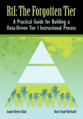 Rti : The Forgotten Tier a Practical Guide for Building a Data-Dr