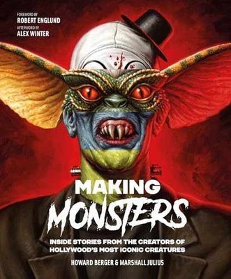 Making Monsters: Inside Stories - Hardcover, by Berger Howard; Julius - New h