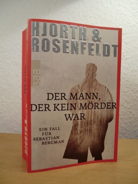 Der Mann, der kein Mörder war. Ein Fall für Sebastian Bergman. Kriminalroman Hjo