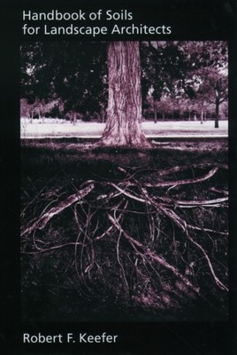 Keefer - Handbook of Soils for Landscape Architects - New hardback or  - X555z