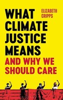 Elizabeth Cripps | What Climate Justice Means And Why We Should Care | Buch