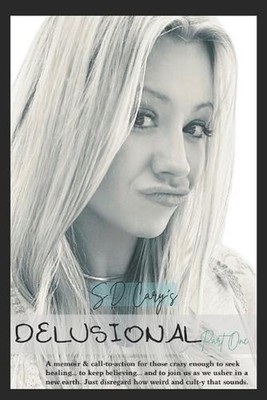 Delusional: Part One by S.D. Cary Paperback Book
