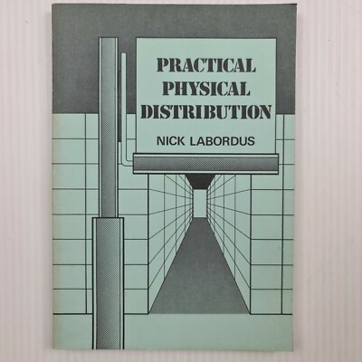 Practical Physical Distribution by Nick Labordus - Paperback Book 1983