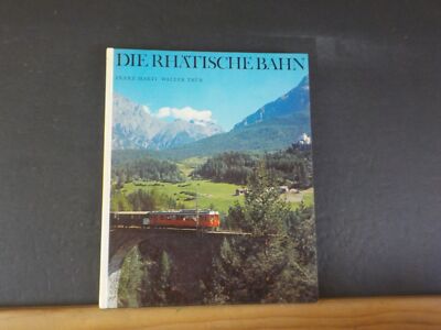 Die Rhatische Bahn Franz Martz Walter Trub Die Rhätische Bahn Hardcover