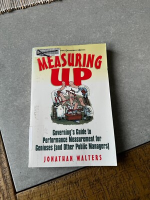 Measuring Up: Governings Guide to Performance Measurement for Geniu - (Library)