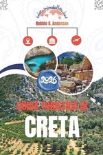 Guida Turistica Di Creta 2026: Come si vive il posto by Robbie K. Anderson (Ital