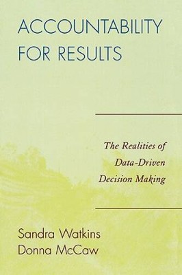 Accountability for Results: The Realities of Data-Driven Dec - VERY GOOD