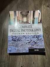 Complete Digital Photography 4th Edition Ben Long SC 2007