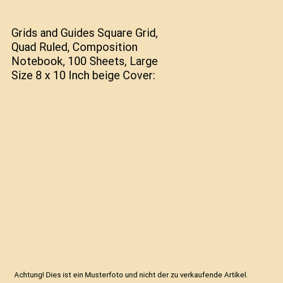 Grids and Guides Square Grid, Quad Ruled, Composition Notebook, 100 Sheets, Larg