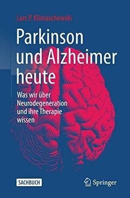 Parkinson und Alzheimer heute: Was wir über Neurodegeneration Buch Springer