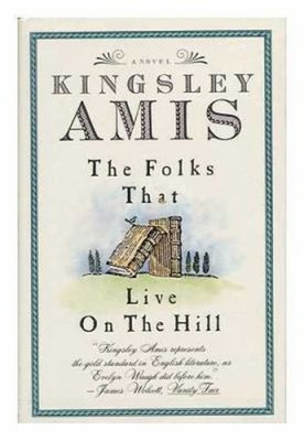 The Folks That Live on the Hill Hardcover Kingsley Amis