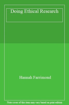 Doing Ethical Research,Hannah Farrimond
