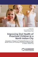Sonika Raj (U. A.) | Improving Oral Health Of Preschool Children In A North...
