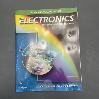Experiments Manual for Electronics : Principles and Applications by Charles...