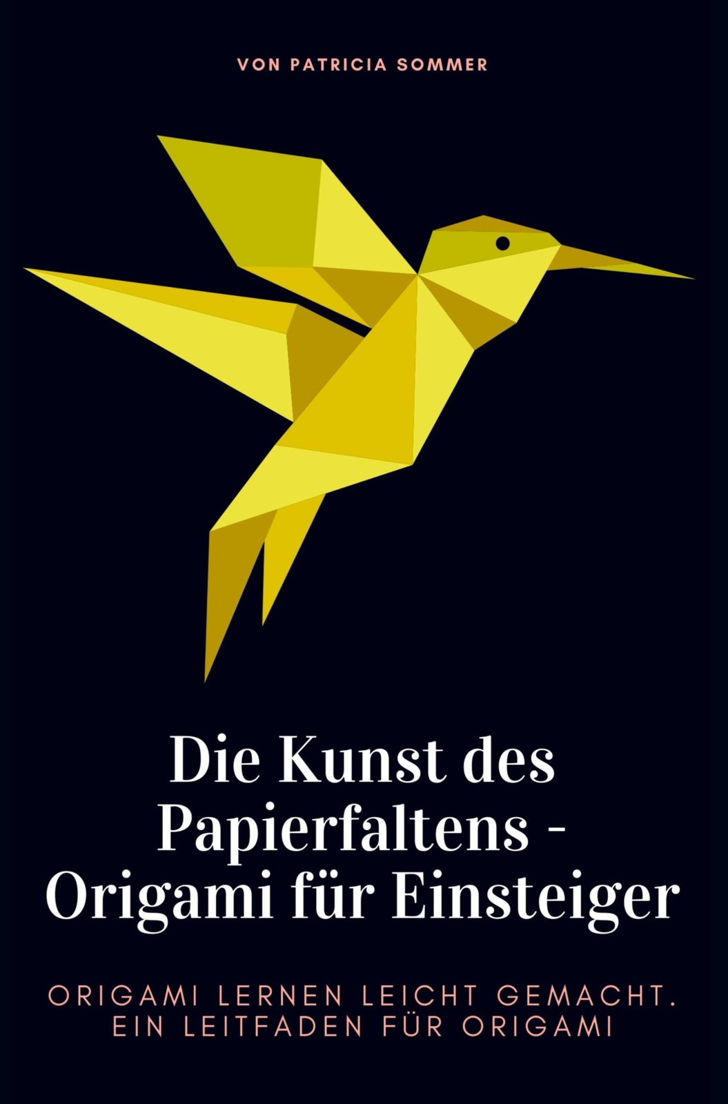 Patricia Sommer | Origami Für Einsteiger - Die Kunst Des Papierfaltens