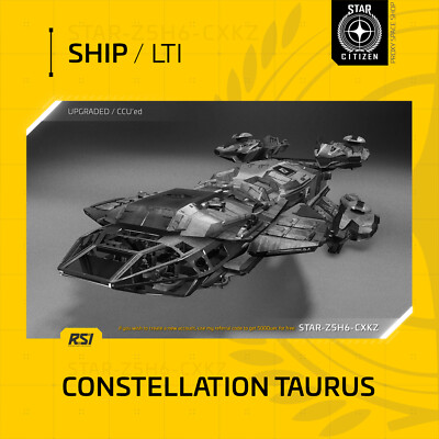 Star Citizen - RSI CONSTELLATION TAURUS - LTI - CCU'd - (Lifetime Insurance)