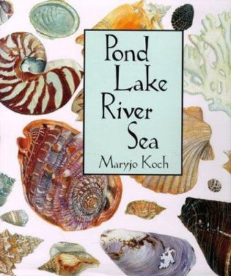 Pond Lake River Sea by Koch, Maryjo