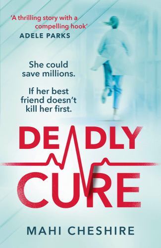 Deadly Cure : Would You Kill for Your Dream Job? by Mahi Cheshire (2022, Uk-B...