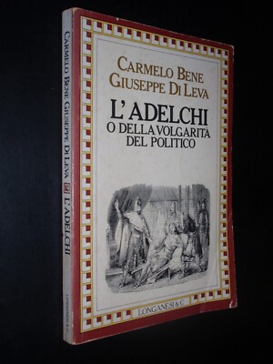CARMELO BENE - L'ADELCHI O DELLA VULGARITA' DEL POLITIKER - MIT HEBELAUTOGRAMM