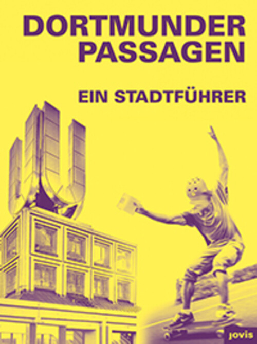 Thumbnail - Dortmunder Passagen | Ein Stadtführer | Stefan Mühlhofer (u. A.) |